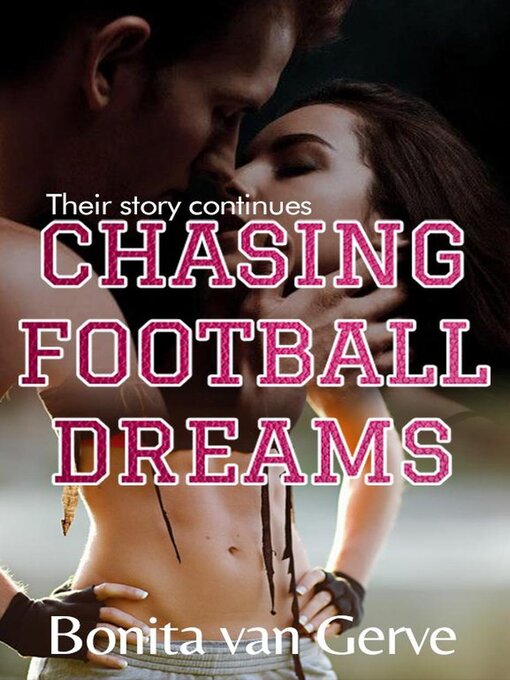 Title details for Chasing Football Dreams by Bonita Van Gerve - Available